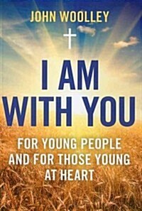I am with You; for Young People and for Those Young at Heart (Paperback)