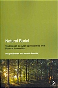 Natural Burial: Traditional - Secular Spiritualities and Funeral Innovation (Paperback)