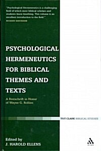 Psychological Hermeneutics for Biblical Themes and Texts : A Festschrift in Honor of Wayne G. Rollins (Hardcover)