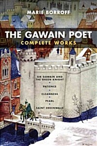 The Gawain Poet: Complete Works: Sir Gawain and the Green Knight, Patience, Cleanness, Pearl, Saint Erkenwald (Paperback)