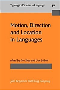 Motion, Direction and Location in Languages (Hardcover)