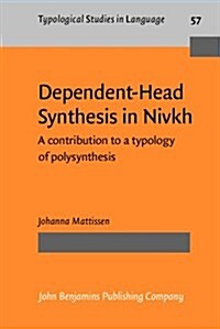 Dependent-Head Synthesis in Nivkh (Hardcover)
