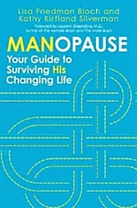 Manopause: Your Guide to Surviving His Changing Life (Paperback)