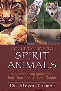 Pocket Guide to Spirit Animals: Understanding Messages from Your Animal Spirit Guides (Paperback)