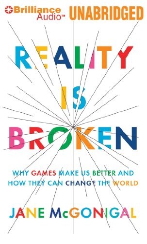 Reality Is Broken: Why Games Make Us Better and How They Can Change the World (Audio CD)