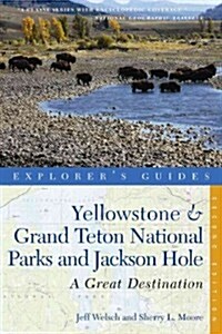 Explorers Guide Yellowstone & Grand Teton National Parks and Jackson Hole: A Great Destination (Paperback, 2)