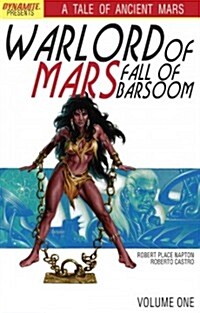 Warlord of Mars: Fall of Barsoom Volume 1 (Paperback)