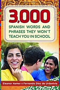 3,000 Spanish Words and Phrases They Wont Teach You in School (Paperback)