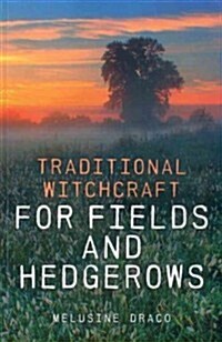 Traditional Witchcraft for Fields and Hedgerows (Paperback)