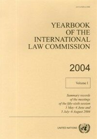 Yearbook of the international law commission 2004. v. 1  :  Summary records of the meetings of the 56th session 3 May-4 June and 5 July-6 August 2004