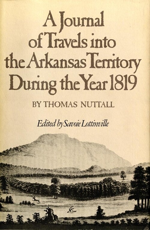 A Journal of Travels Into the Arkansas Territory During the Year 1819: Volume 66 (Paperback)