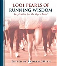 1,001 Pearls of Runners Wisdom: Advice and Inspiration for the Open Road (Hardcover)