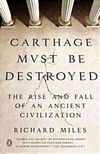 [중고] Carthage Must Be Destroyed: The Rise and Fall of an Ancient Civilization (Paperback)