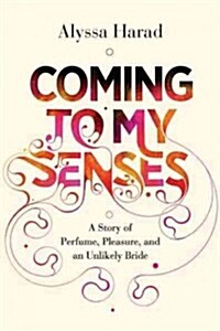 Coming To My Senses (Hardcover)