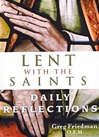 Lent with the Saints: Daily Reflections (Paperback)
