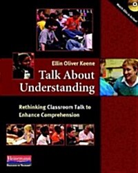 Talk about Understanding: Rethinking Classroom Talk to Enhance Comprehension (Paperback)