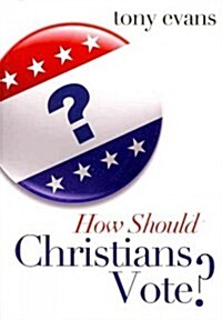 How Should Christians Vote? (Paperback)