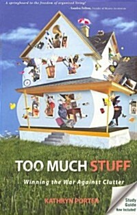 Too Much Stuff: Winning the War Against Clutter (Paperback)