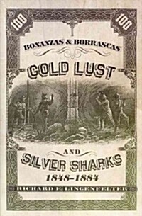 Bonanzas & Borrascas: Gold Lust & Silver Sharks, 1848-1884 (Hardcover)