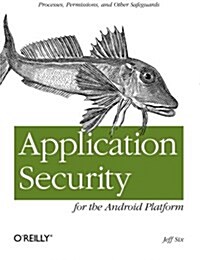 Application Security for the Android Platform: Processes, Permissions, and Other Safeguards (Paperback)