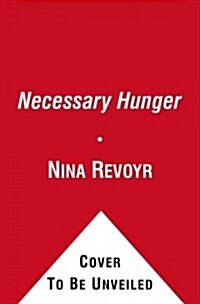 the necessary hunger by nina revoyr