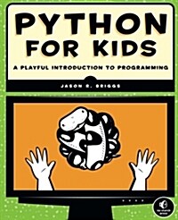 Python for Kids: A Playful Introduction to Programming (Paperback)
