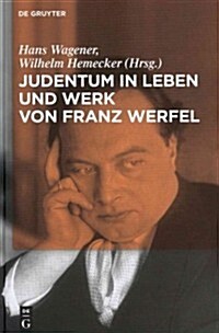 Judentum in Leben Und Werk Von Franz Werfel (Hardcover)