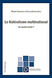 Le F??alisme Multinational: Un Mod?e Viable ? (Paperback)
