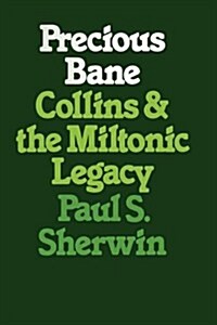 Precious Bane: Collins and the Miltonic Legacy (Paperback)