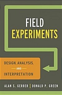 Field Experiments: Design, Analysis, and Interpretation (Paperback)