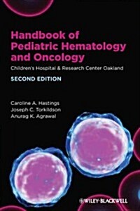 Handbook of Pediatric Hematology and Oncology: Childrens Hospital & Research Center Oakland (Paperback, 2)