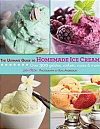 The Ultimate Guide to Homemade Ice Cream (Hardcover)