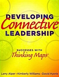 Developing Connective Leadership: Successes with Thinking Maps (Paperback)