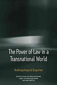 The Power of Law in a Transnational World : Anthropological Enquiries (Paperback)