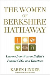 The Women of Berkshire Hathaway: Lessons from Warren Buffetts Female Ceos and Directors (Hardcover)