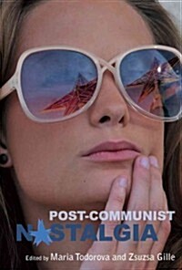 Post-Communist Nostalgia (Paperback)