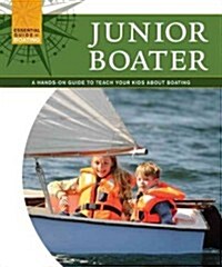 Junior Boater: A Hands-On Guide to Teach Your Kids about Boating (Paperback)