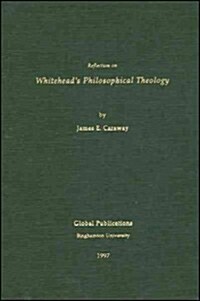 Reflection on Whiteheads Philosophical Theology (Hardcover)