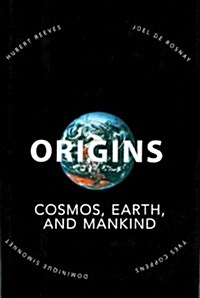 Origins: Cosmos, Earth, and Mankind (Paperback)