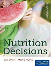 Nutrition Decisions: Eat Smart, Move More: Eat Smart, Move More [With Access Code] (Paperback)