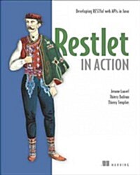 Restlet in Action: Developing RESTful Web APIs in Java (Paperback)