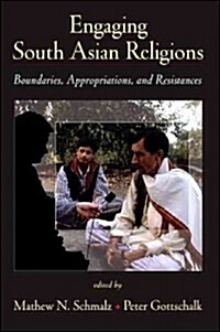 Engaging South Asian Religions: Boundaries, Appropriations, and Resistances (Paperback)