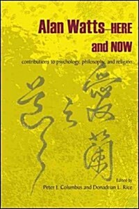 Alan Watts-Here and Now: Contributions to Psychology, Philosophy, and Religion (Hardcover)