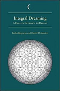 Integral Dreaming: A Holistic Approach to Dreams (Hardcover)