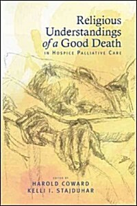 Religious Understandings of a Good Death in Hospice Palliative Care (Hardcover)