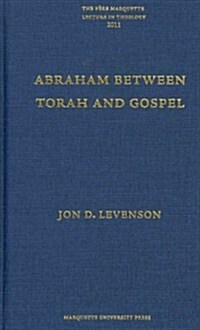 Abraham Between Torah and Gospel (Hardcover)