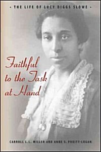 Faithful to the Task at Hand: The Life of Lucy Diggs Slowe (Paperback, New)
