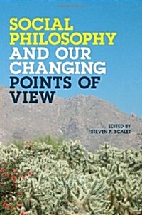 Social Philosophy and Our Changing Points of View (Paperback, New)