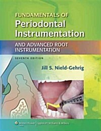 Fundamentals of Periodontal Instrumentation and Advanced Root Instrumentation (Spiral, 7)