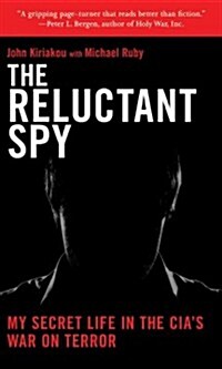 Reluctant Spy: My Secret Life in the Cias War on Terror (Paperback)